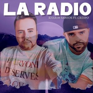 Kharim Santos Ft Crespo – La Radio