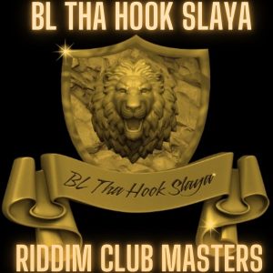 BL Tha Hook Slaya “Riddim Club Masters”