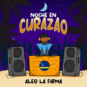 Aleq La Firma presenta ‘Noche en Curazao’