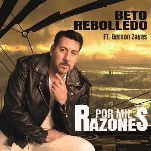Beto Rebolledo Ft Gerson Zayas – Por Mil Razones