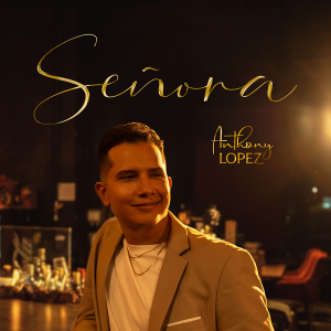 Anthony López presenta el sencillo “Señora”: un homenaje a la música tropical y a su legado familiar