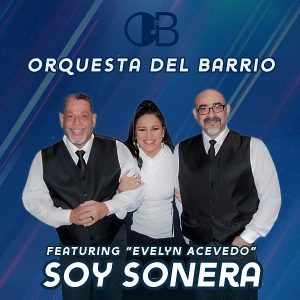 Orquesta Del Barrio Ft Evelyn Acevedo – Soy Sonera