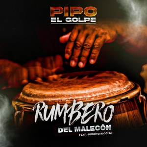 Pipo El Golpe – Rumbero Del Malecon