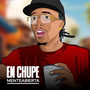 Menteabierta – En Chupe