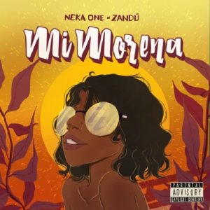 Neka One Y Zandú – Mi Morena