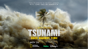 NATIONAL GEOGRAPHIC COMMEMORATES 20TH ANNIVERSARY OF DEADLIEST TSUNAMI EVER RECORDED WITH POWERFUL DOCUMENTARY SERIES TSUNAMI: RACE AGAINST TIME