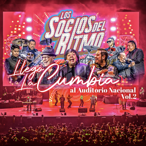 LA CUMBIA ES MEJOR EN VIVO Y LOS SOCIOS DEL RITMO LO SABEN PRESENTANDO LA CONTINUACIÓN DEL MAGNO CONCIERTO EN EL AUDITORIO NACIONAL