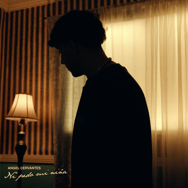 ANGEL CERVANTES PRESENTA SU NUEVO LANZAMIENTO: “NI PEDO MI NIÑA”