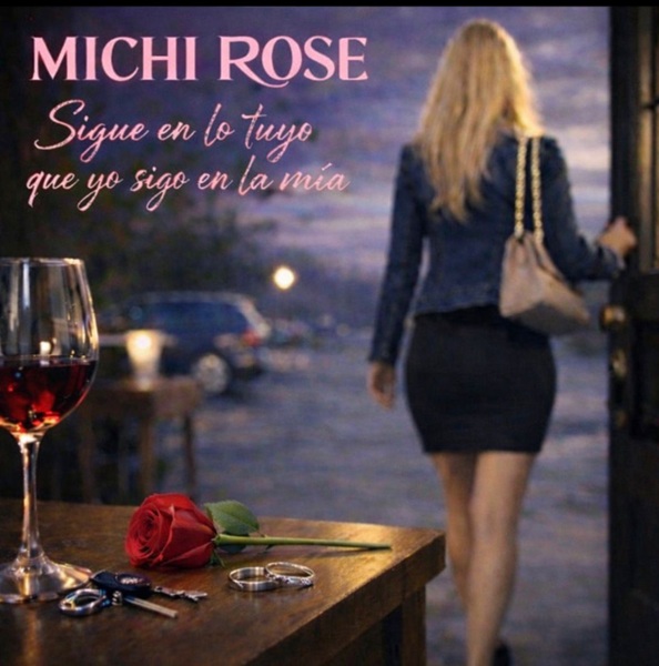Michi Rose – Sigue En Lo Tuyo Que Yo Sigo En La Mia