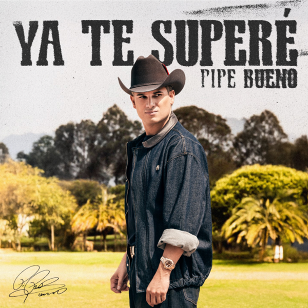 PIPE BUENO ESTRENA EL HIMNO DE DESAMOR Y EMPODERAMIENTO “YA TE SUPERÉ”