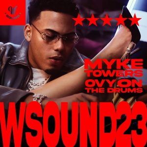 EL PROYECTO GLOBAL “WSOUND” ESTRENA SU EDICIÓN #23 CON MYKE TOWERS Y PRESENTAN EL HIT “5 ESTRELLAS”