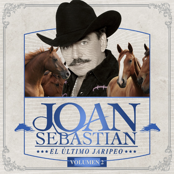 EL POETA DEL PUEBLO, JOAN SEBASTIAN PRESENTA EL SEGUNDO VOLUMEN DE “EL ÚLTIMO JARIPEO”