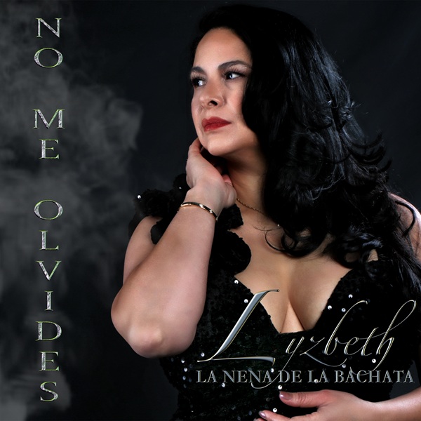 Lyzbeth La Nena de la Bachata – No Me Olvides