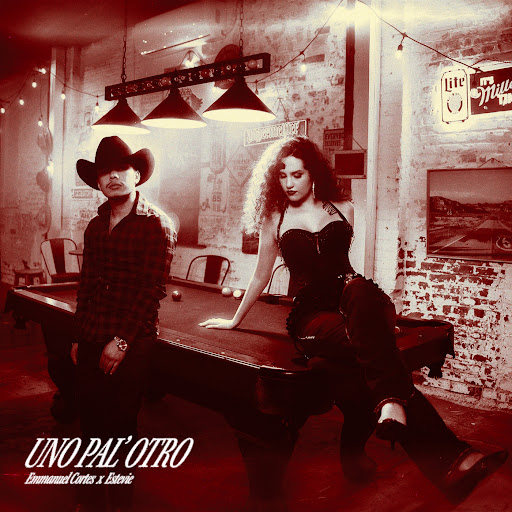 MMANUEL CORTÉS Y ESTEVIE PRESENTAN “UNO PAL’ OTRO”