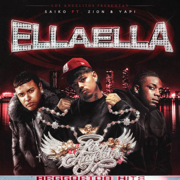 SAIKO REGRESA A LA ESENCIA DEL REGGAETÓN CLÁSICO CON “ELLAELLA” JUNTO A ZION Y YAPI