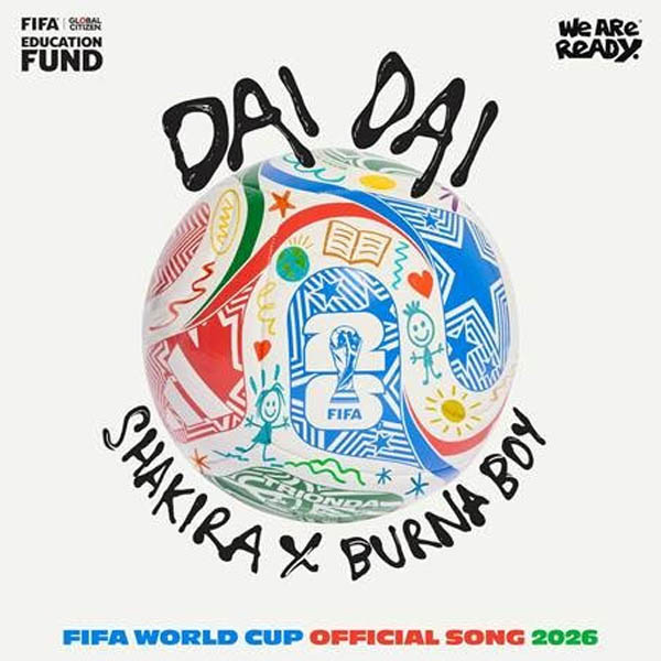 SHAKIRA Y BURNA BOY LANZAN “DAI DAI”, LA CANCIÓN OFICIAL DE LA COPA MUNDIAL DE LA FIFA 2026 ™ EN BENEFICIO DEL FONDO DE EDUCACIÓN DE LA FIFA Y GLOBAL CITIZEN