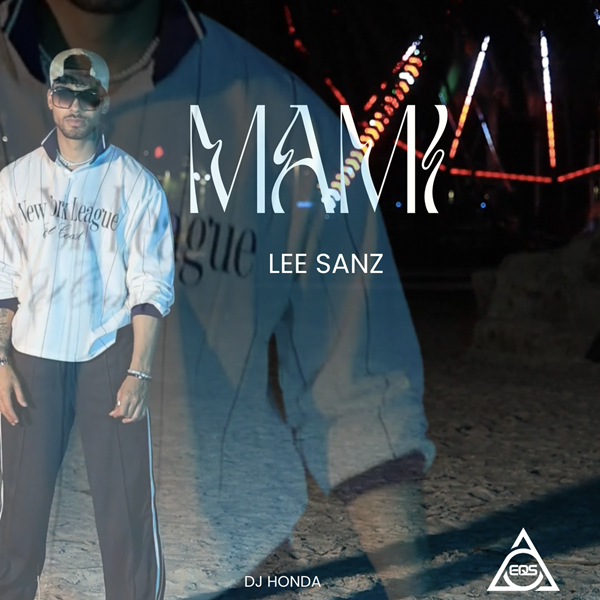 Lee Sanz presentan “Mami”, una apuesta fresca al cubatón internacional bajo el respaldo de EQS Música