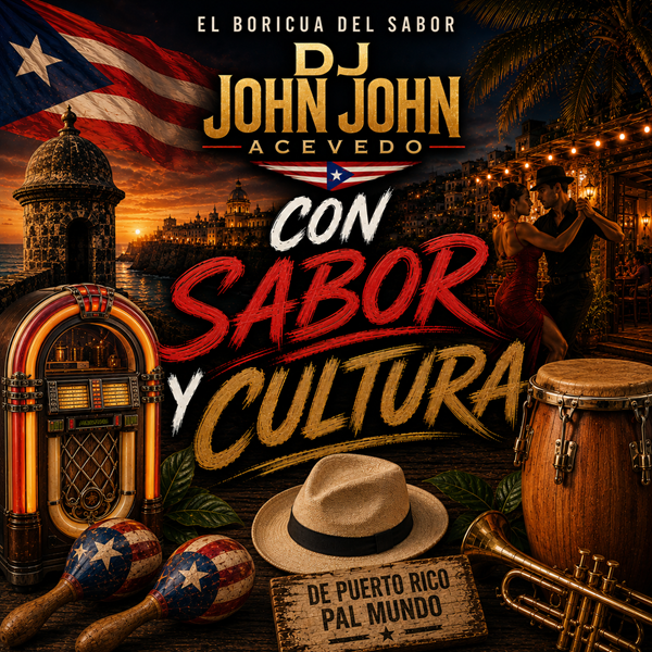 Dj John John Acevedo presenta”Con Sabor Y Cultura”