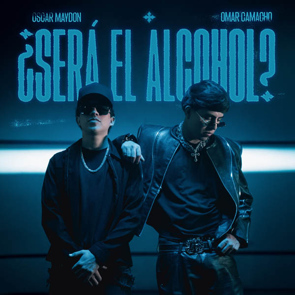 ÓSCAR MAYDON Y OMAR CAMACHO SE UNEN EN “¿SERÁ EL ALCOHOL?”, UN PROVOCATIVO REGGAETON SOBRE LA AMBICIÓN