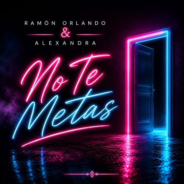 Ramón Orlando y Alexandra estrenan “No Te Metas”