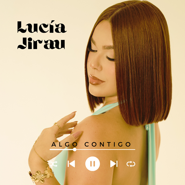 LUCÍA JIRAU REVIVE LA MAGIA DEL BOLERO CON UNA EMOTIVA VERSIÓN ACÚSTICA DE “ALGO CONTIGO”