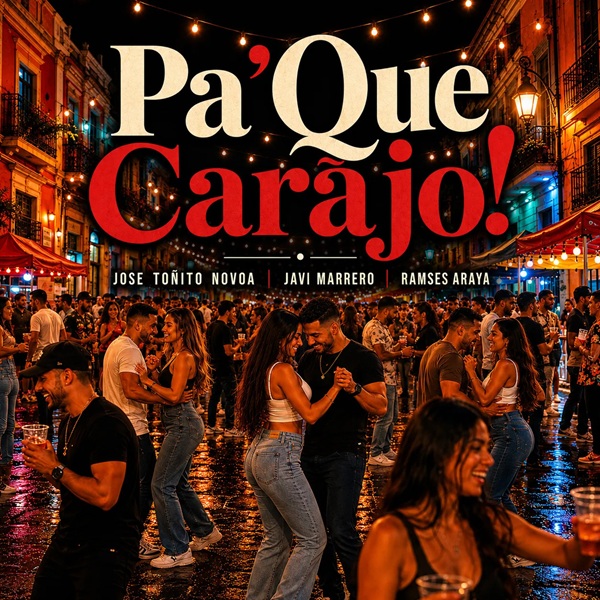 José Toñito Novoa, Javi Marrero y Ramses Araya presentan “Pa’ Que Carajo!”