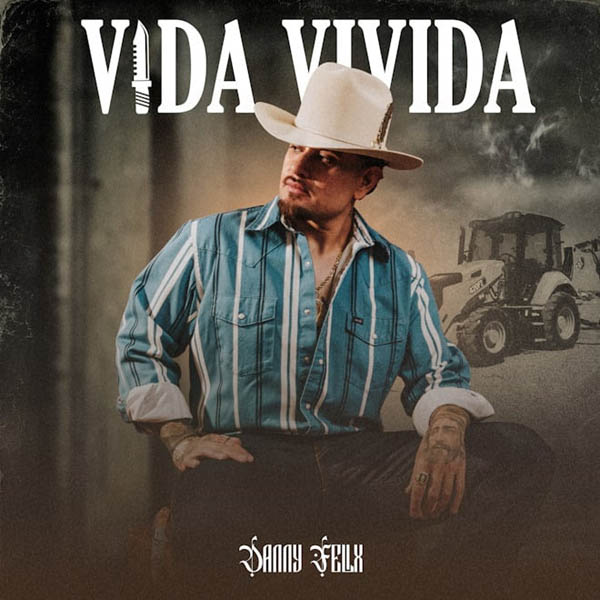 DANNY FELIX NOS PRESENTA “VIDA VIVIDA”