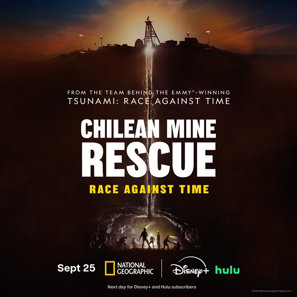 NATIONAL GEOGRAPHIC UNVEILS TRAILER FOR CHILEAN MINE RESCUE: RACE AGAINST TIME, THE INSIDE STORY OF 33 MEN TRAPPED HALF A MILE UNDERGROUND FOR 69 DAYS