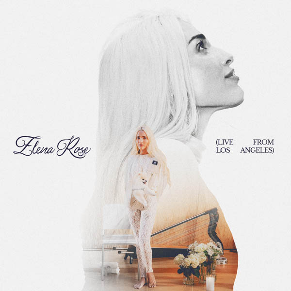 ELENA ROSE PRESENTA LIVE FROM LOS ANGELES, UN NUEVO EP EN VIVO DESDE VENICE BEACH