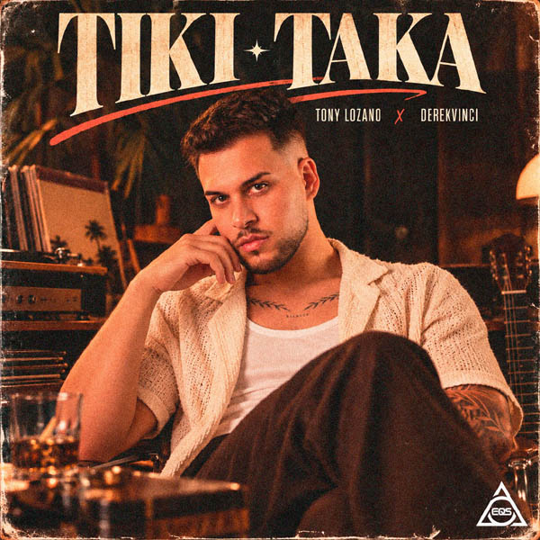 EQS Música presenta “Tiki Taka”, la nueva bachata de Tony Lozano junto a DerekVinci